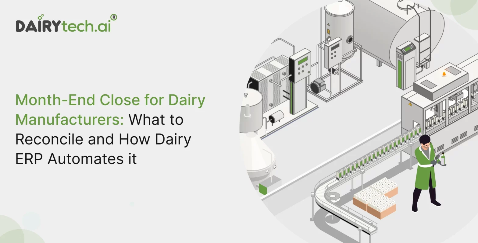 ravi garg, dairytech, month-end close, dairy manufacturing, dairy erp